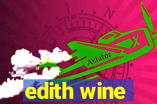 edith wine